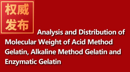Analysis and Distribution of Molecular Weight of Acid Method Gelatin, Alkaline Method Gelatin and En